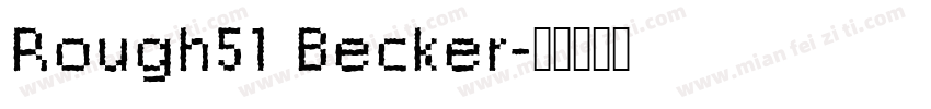 Rough51 Becker字体转换